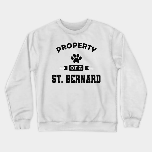 St. Bernard Dog - Property of a St. Bernard Crewneck Sweatshirt by KC Happy Shop